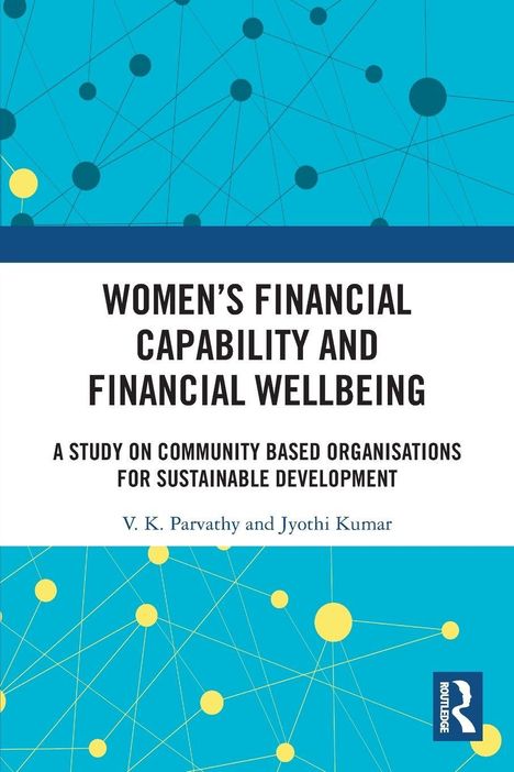 Frauen finanzielle Fähigkeiten und Wohlstand; Studie über gemeindebasierte Organisationen; V. K. Parvathy, Jyothi Kumar. Blaues Muster.