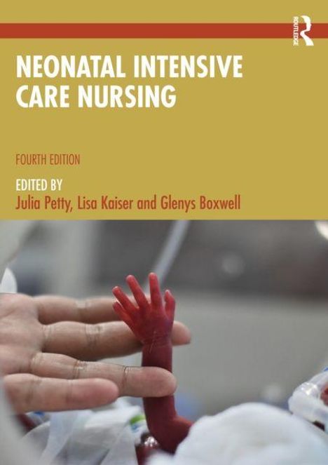 "Neonatal Intensive Care Nursing, Fourth Edition, edited by Julia Petty, Lisa Kaiser, and Glenys Boxwell." Ein rotes Logo oben rechts. Darunter ist ein Bild von einer winzigen Babypfote, die von einem Finger gehalten wird.