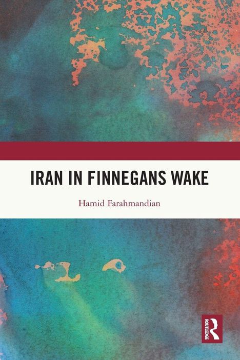 "Iran in Finnegans Wake" von Hamid Farahmandian. Hintergrund: Wasserfarben in Blau- und Rottönen. Logo unten rechts.