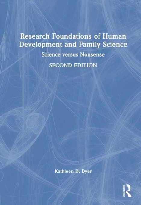 Titel: "Research Foundations of Human Development and Family Science: Science versus Nonsense, SECOND EDITION." Autor: Kathleen D. Dyer. Blau-weiße abstrakte Illustration im Hintergrund.