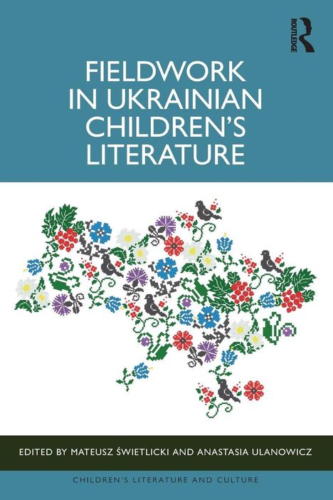 „Fieldwork in Ukrainian Children's Literature“ oben, eine bunte Stickerei-Karte der Ukraine darunter.
