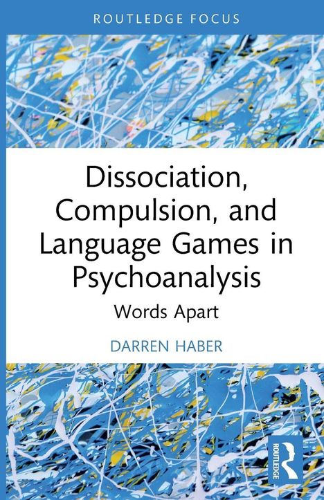 "Buchtitel: 'Dissociation, Compulsion, and Language Games in Psychoanalysis' von Darren Haber. Abstrakte blaue Kunst."