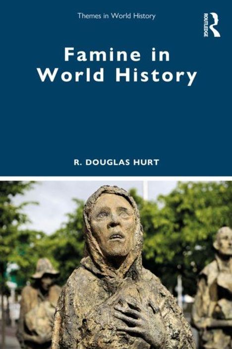 Titel: "Famine in World History". Autor: R. Douglas Hurt. 
Ein steinernes Denkmal von leidenden Menschen auf der Straße.