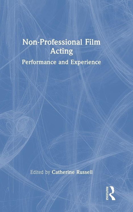 "Non-Professional Film Acting: Performance and Experience" oben, "Edited by Catherine Russell" darunter. Blau-weiße texturierte Oberfläche.