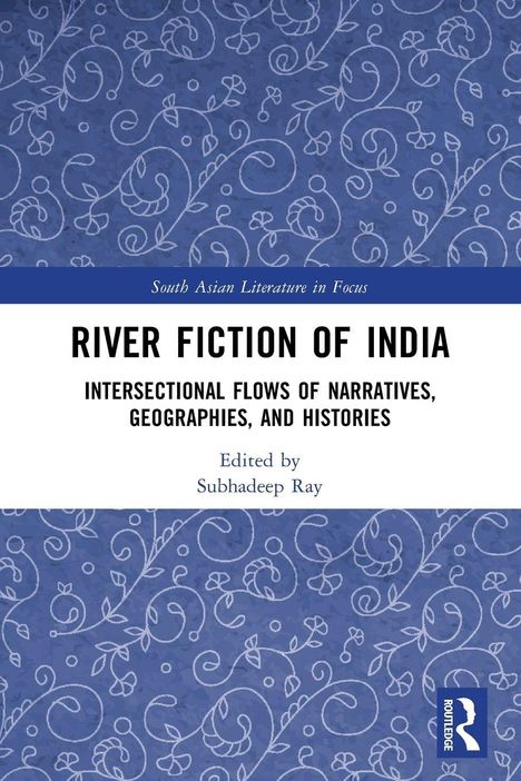 "River Fiction of India" oben auf Blau, darunter ein florales Muster auf einem blauen Hintergrund. Rechteckiges Verlagslogo.