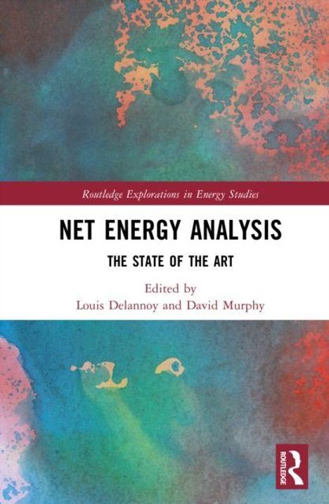 Net Energy Analysis: The State of the Art; Edited by Louis Delannoy and David Murphy. Farbiger, abstrakter Hintergrund.
