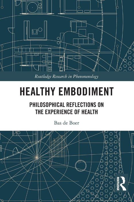 „Routledge Research in Phenomenology“, „Healthy Embodiment“, „Bas de Boer“ mit blauen geometrischen Linienmuster.