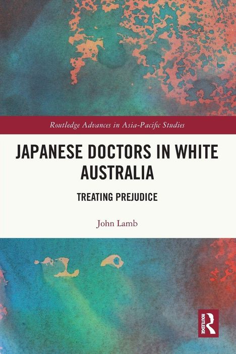"Japanese Doctors in White Australia: Treating Prejudice" von John Lamb. Abstraktes, buntes Hintergrundbild.
