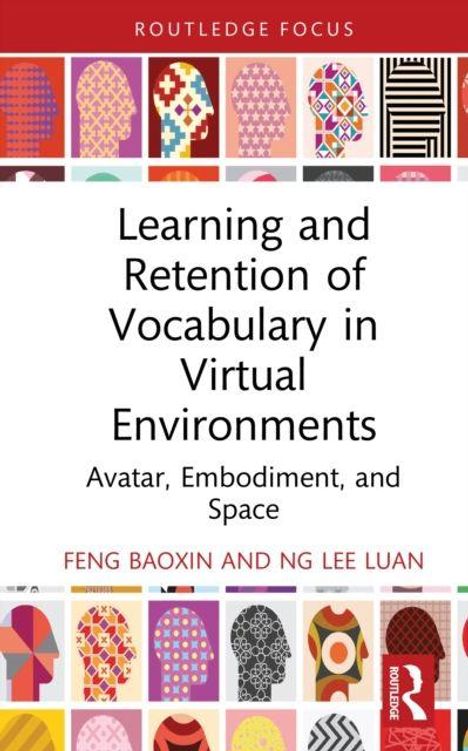 "Learning and Retention of Vocabulary in Virtual Environments: Avatar, Embodiment, and Space" von Feng Baoxin und Ng Lee Luan. Oben geometrische Gesichtssilhouetten.