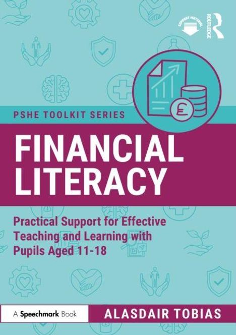 Text: "Financial Literacy: Practical Support for Teaching Pupils Aged 11-18, Alasdair Tobias." Design: Icons im Hintergrund.