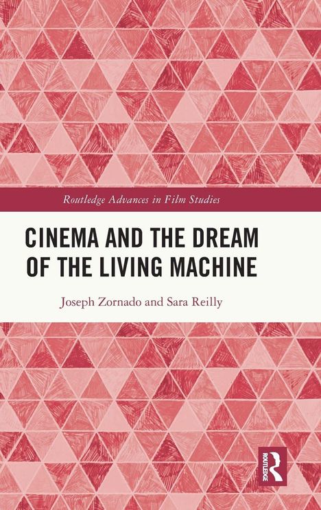 „Cinema and the Dream of the Living Machine“, Autoren: Joseph Zornado, Sara Reilly. Rote Dreiecksmuster als Hintergrund.