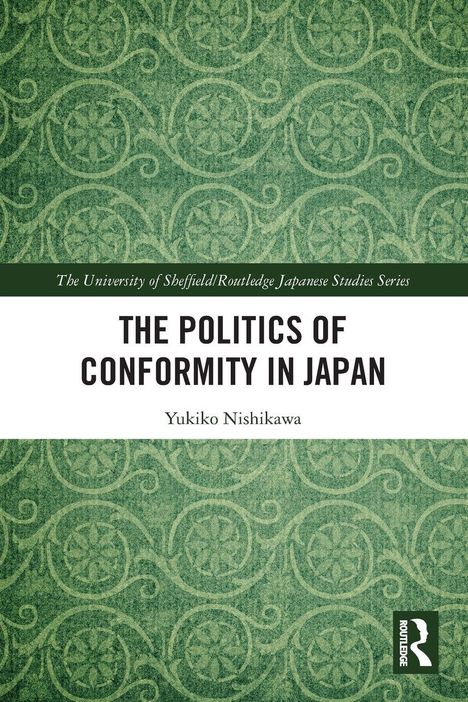 "The Politics of Conformity in Japan" von Yukiko Nishikawa. Grünes, gemustertes Design mit Routledge-Logo unten rechts.