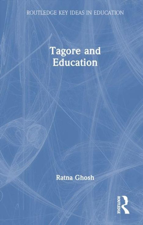 "Tagore and Education" von Ratna Ghosh, mit blauer abstrakter Hintergrundgestaltung und Routledge-Logo.