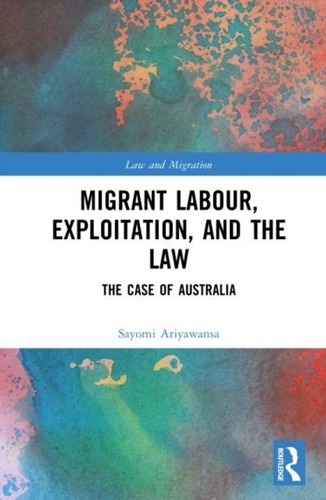 „Migrant Labour, Exploitation, and the Law: The Case of Australia“ von Sayomi Ariyawansa. Abstrakter bunter Hintergrund.