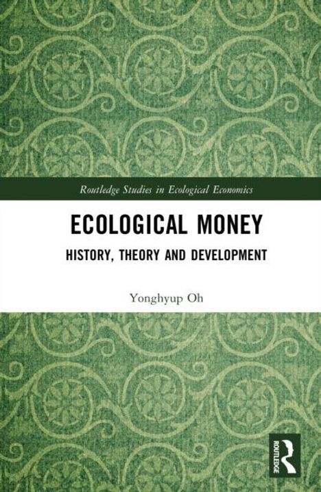 "Ecological Money: History, Theory and Development" von Yonghyup Oh, mit grünem, ornamentalem Hintergrundmuster.