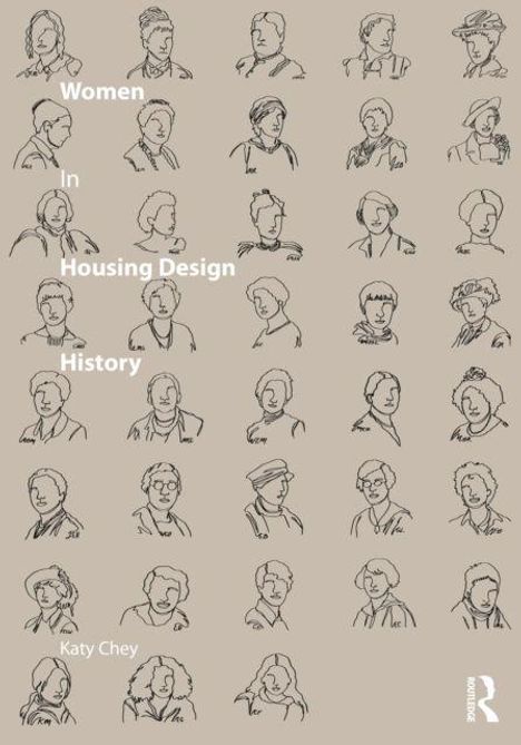 "Women In Housing Design History" und "Katy Chey" Schriftzug. Illustration mit 40 gezeichneten Portraits von Frauen.