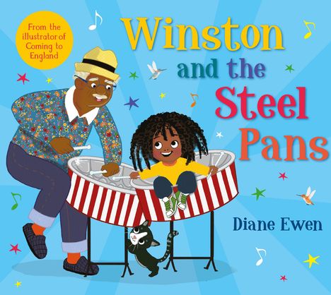 Text: "Winston and the Steel Pans", "From the illustrator of Coming to England", "Diane Ewen". Eine bunte Illustration mit fröhlichem Kind, Mann und Katze.