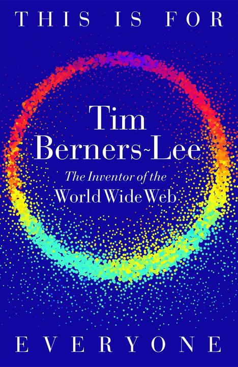 Tim Berners-Lee: This is For Everyone, Buch