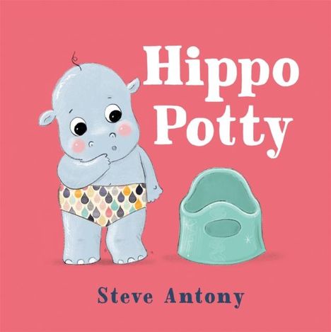 Steve Antony: Hippo Potty, Buch