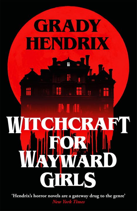 Grady Hendrix: Witchcraft for Wayward Girls, Buch