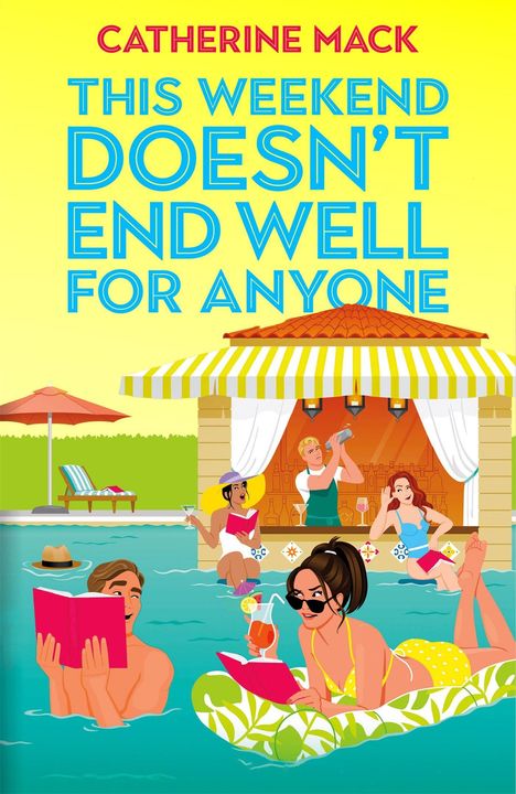 CATHERINE MACK: THIS WEEKEND DOESN’T END WELL FOR ANYONE. Menschen entspannen im Pool, trinken und lesen Bücher.