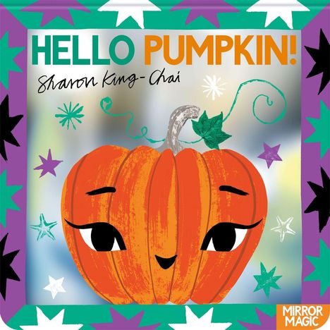 Text: "HELLO PUMPKIN! Sharon King-Chai, MIRROR MAGIC." Illustration: Ein lächelnder Kürbis mit Gesicht und bunter Umrandung.