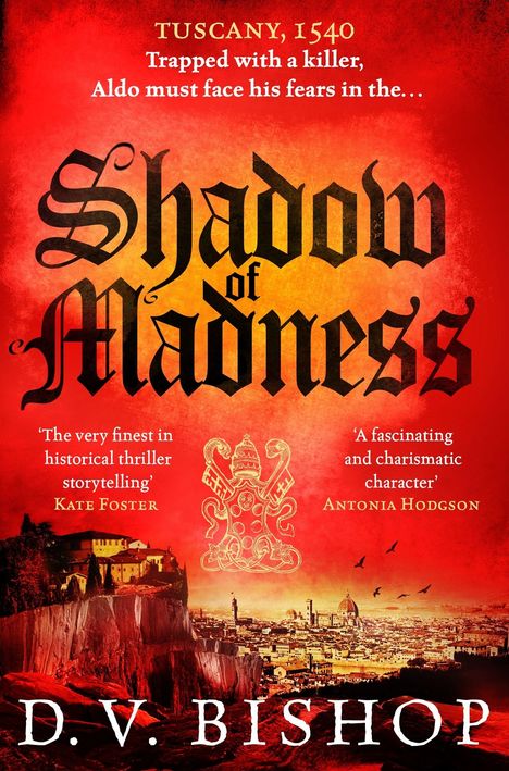 "Tuscany, 1540. Trapped with a killer, Aldo must face his fears in the... Shadow of Madness. Historische Stadtansicht darunter."