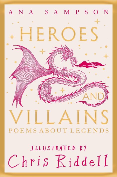 „Heroes and Villains: Poems about Legends“ von Ana Sampson, illustriert von Chris Riddell. Illustration eines Drachens.
