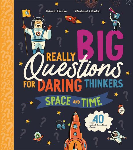Mark Brake: Really Big Questions For Daring Thinkers: Space and Time, Buch