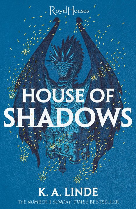 "House of Shadows", K. A. Linde. Illustration: Drache über einem Schloss, umgeben von gelben Funken auf blauem Hintergrund.