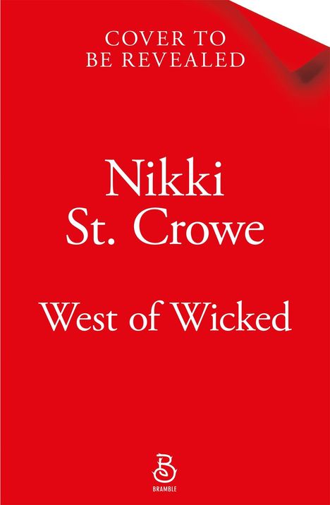Text: "Cover to Be Revealed", "Nikki St. Crowe", "West of Wicked". Rot mit weißem Text. Logo unten.