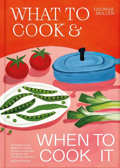 Georgie Mullen: What to Cook and When to Cook It, Buch