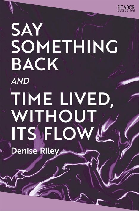 Denise Riley: Say Something Back and Time Lived, Without Its Flow, Buch
