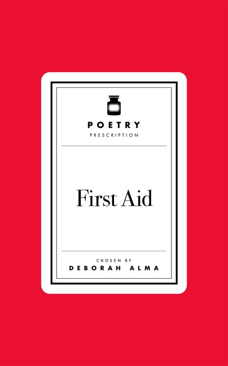 Deborah Alma: Poetry Pharmacy: First Aid, Buch