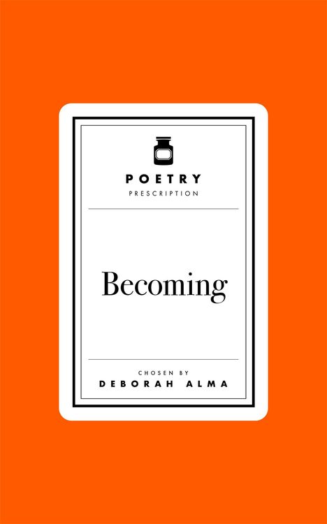 Deborah Alma: Poetry Prescription: Becoming, Buch