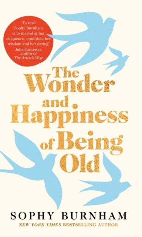 Sophy Burnham: The Wonder and Happiness of Being Old, Buch