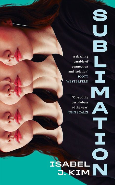 Titel "SUBLIMATION", Zitat: „A dazzling parable...“ von Scott Westerfeld. Kaleidoskopisches Bild von Frauengesicht.