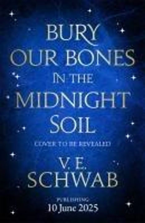 V. E. Schwab: Bury Our Bones in the Midnight Soil, Buch