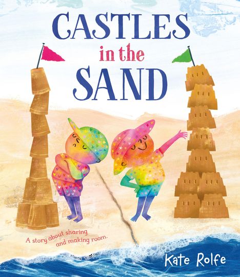 „CASTLES in the SAND“, „A story about sharing and making room“, „Kate Rolfe“. Zwei Figuren bauen Sandburgen am Strand.