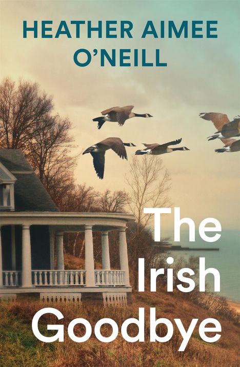 Heather Aimee O'Neill: The Irish Goodbye, Buch