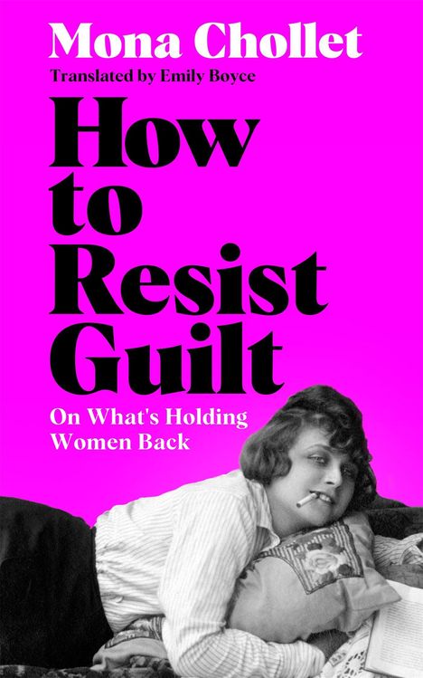 „Mona Chollet, How to Resist Guilt, On What’s Holding Women Back“. Eine Frau raucht liegend mit Buch und Kissen.
