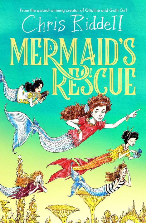 Es steht "Chris Riddell - Mermaid's Rescue". Fünf Meerjungfrauen schwimmen durch eine unterwasserartige Szene.