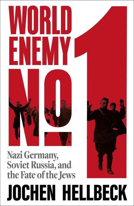 „World Enemy No 1“ in Rot, darunter: „Nazi Germany, Soviet Russia, and the Fate of the Jews“. Autor: Jochen Hellbeck.