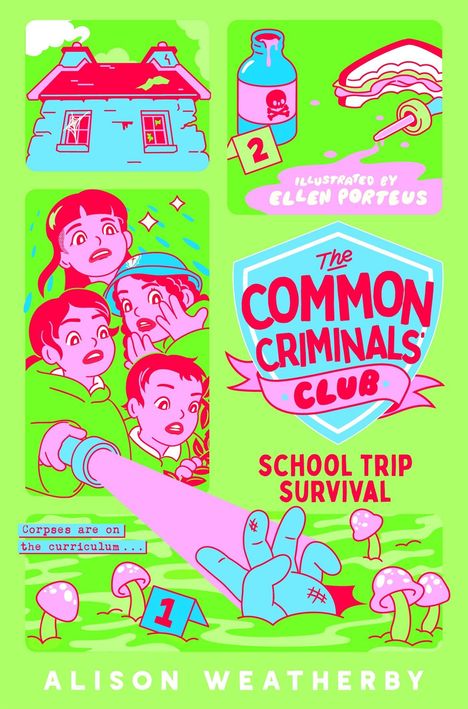 "The Common Criminals Club: School Trip Survival" von Alison Weatherby, Illustration von Ellen Porteus.