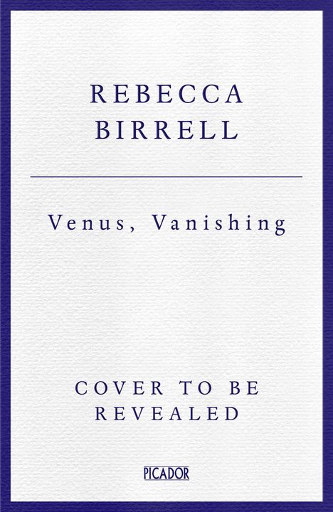 Text: "REBECCA BIRRELL, Venus, Vanishing, COVER TO BE REVEALED." Schlichtes Design mit violettem Rahmen.