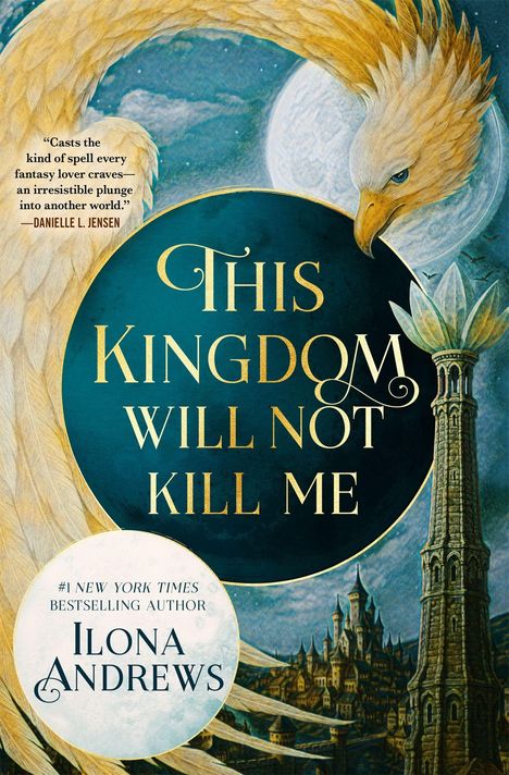 „This Kingdom Will Not Kill Me“ von Ilona Andrews. Illustration: Greifvogel, Turm, Burg und Vollmond.
