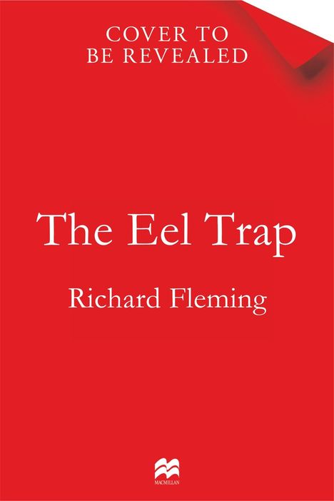 "Oberhalb steht 'COVER TO BE REVEALED', darunter 'The Eel Trap' gefolgt von 'Richard Fleming'. Im Hintergrund rot."