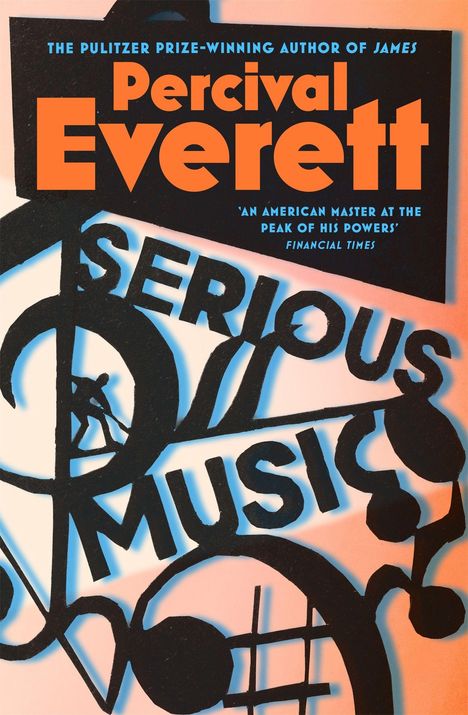 „Serious Music“ in schwarzen Buchstaben vor grafischem Muster. Oben steht „Percival Everett“ in Orange.