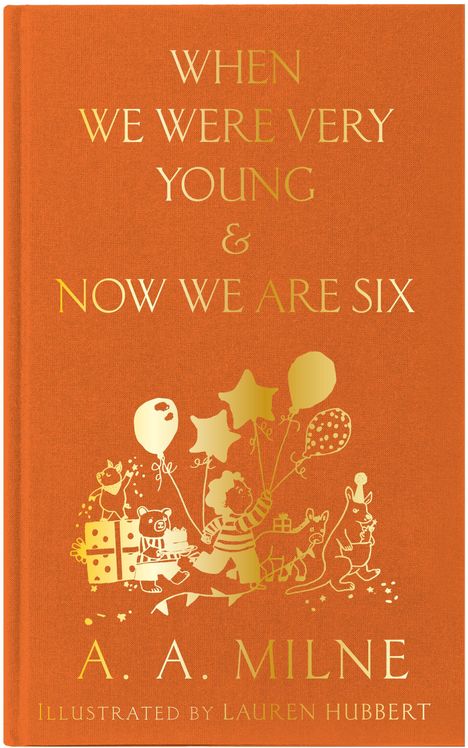 "When We Were Very Young & Now We Are Six. A.A. Milne. Illustrated by Lauren Hubbert." Illustration von feiernden Tieren.