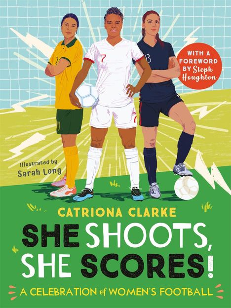 „She Shoots, She Scores“, Buchcover-Illustration von Catriona Clarke mit Fußballerinnen und grünem Hintergrund.